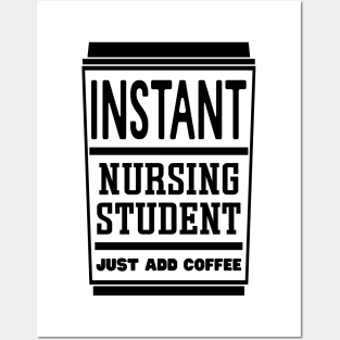 Instant nursing student, just add coffee Posters and Art